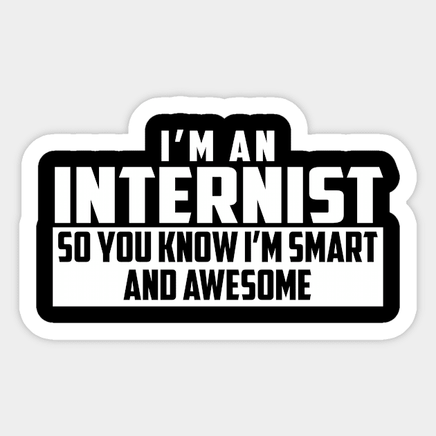 Smart and Awesome Internist Sticker by helloshirts